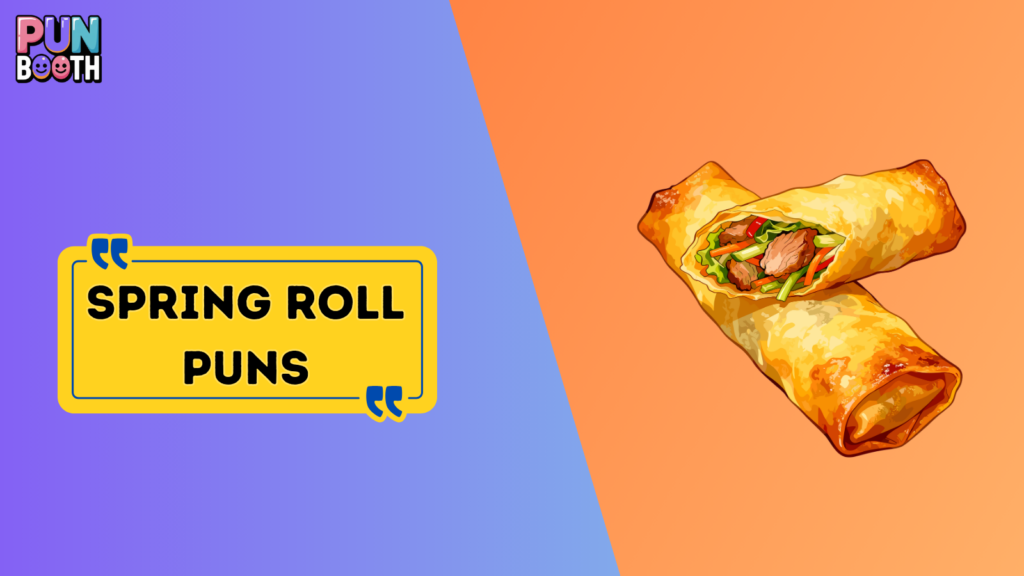 Spring Roll Puns