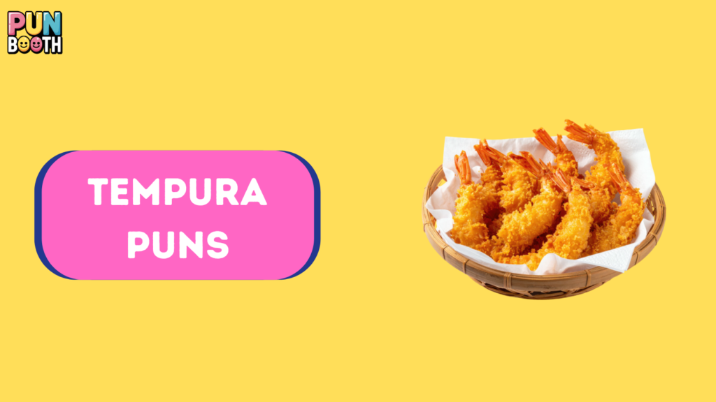 Tempura Puns