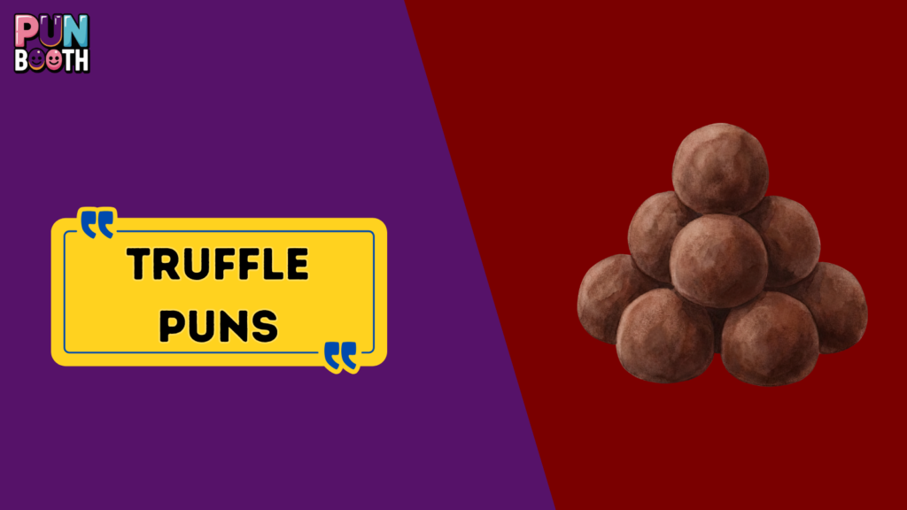 Truffle Puns