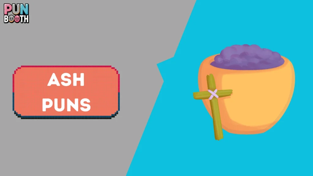 Ash Puns