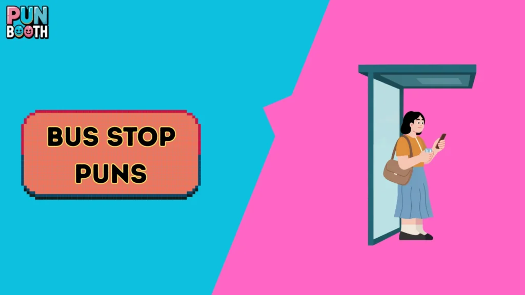 Bus Stop Puns