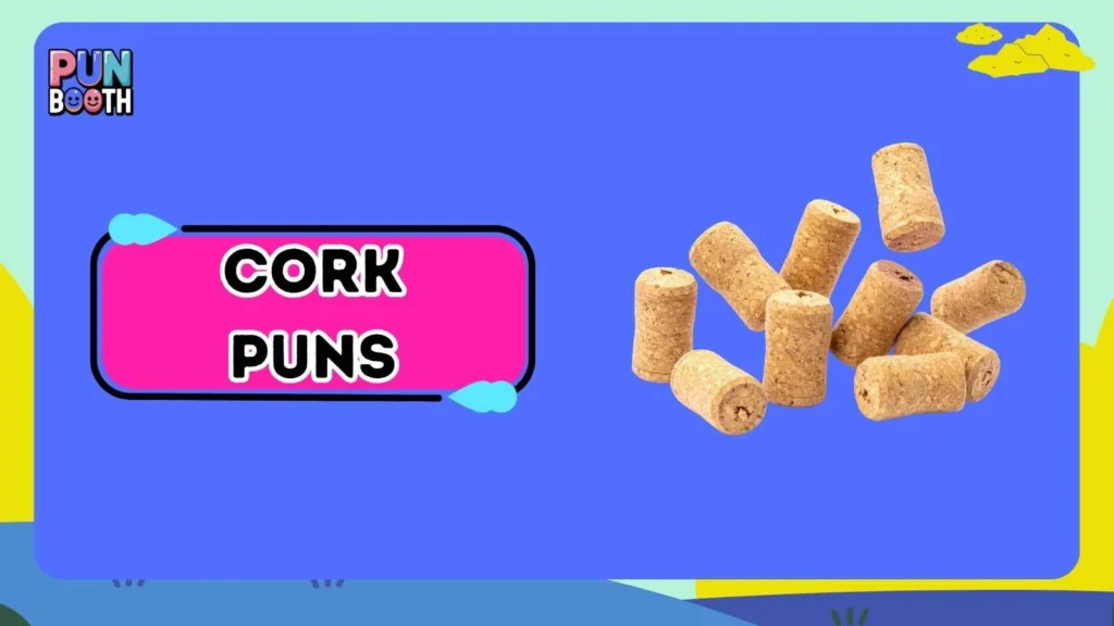 cork puns