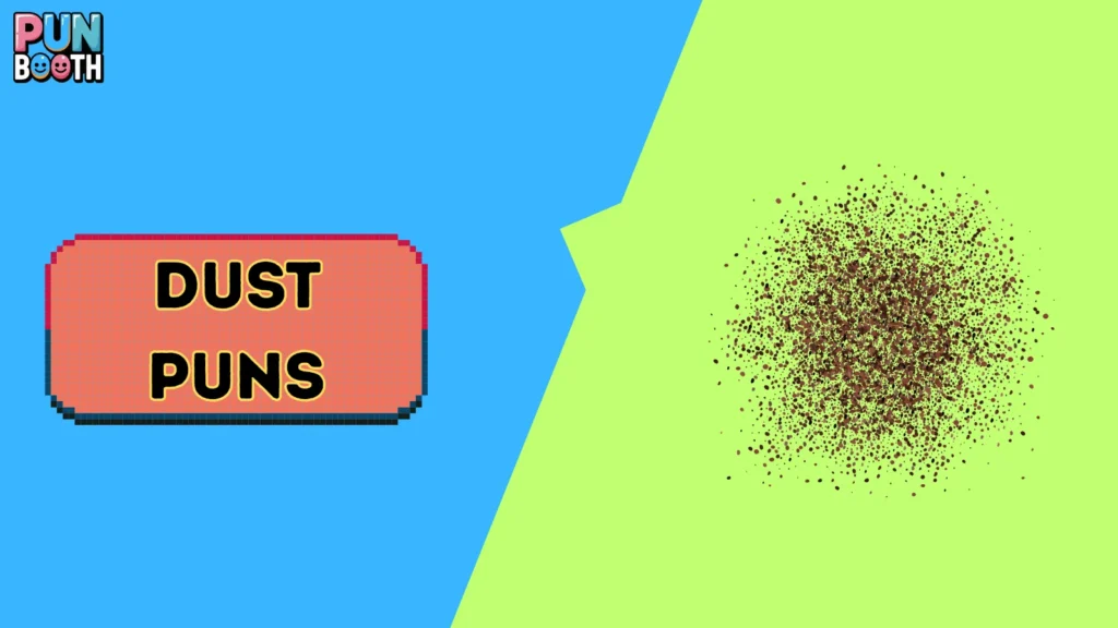 Dust Puns