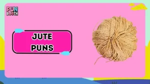 Jute Puns