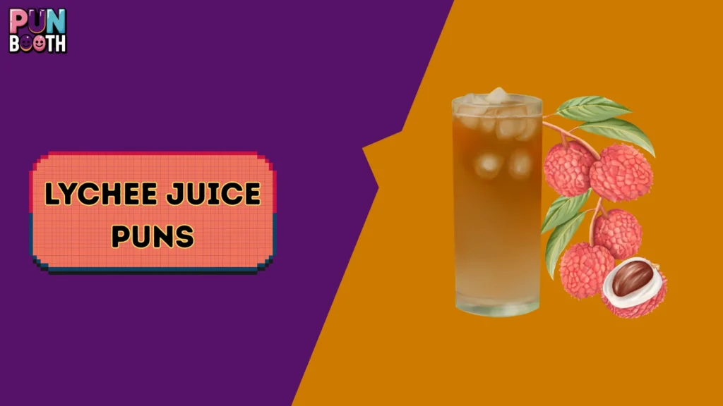 Lychee Juice Puns