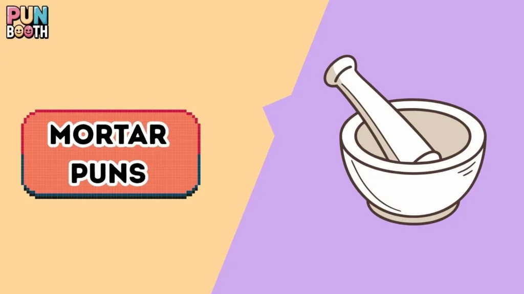 Mortar Puns