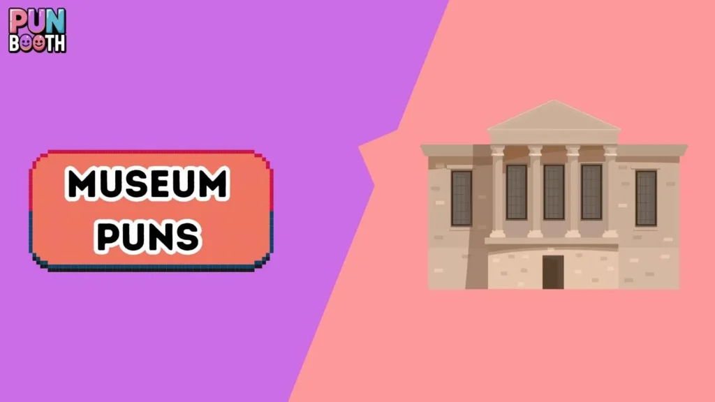 Museum Puns