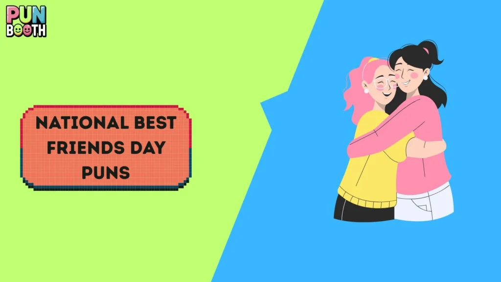 National Best Friends Day Puns