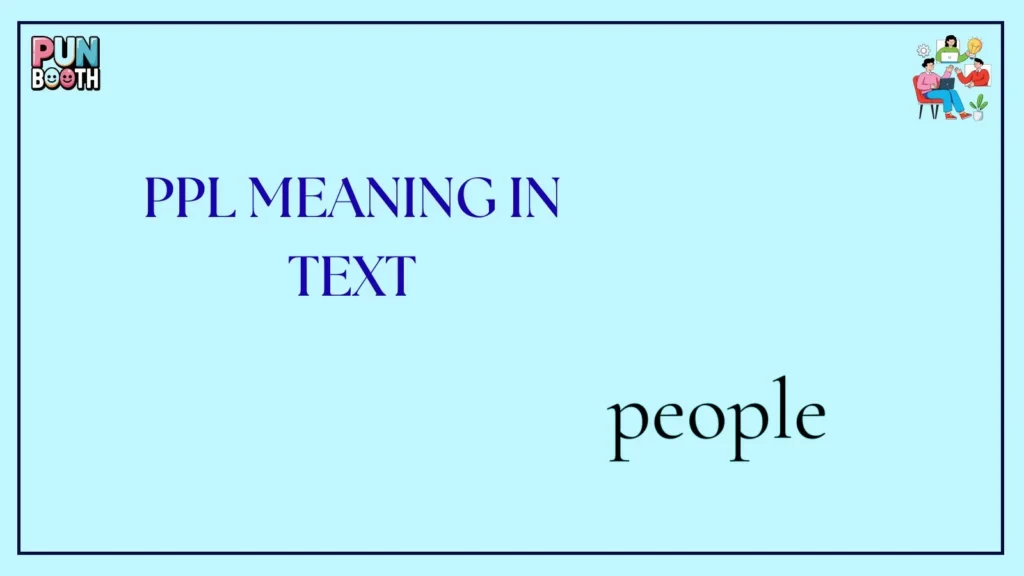 ppl meaning in text